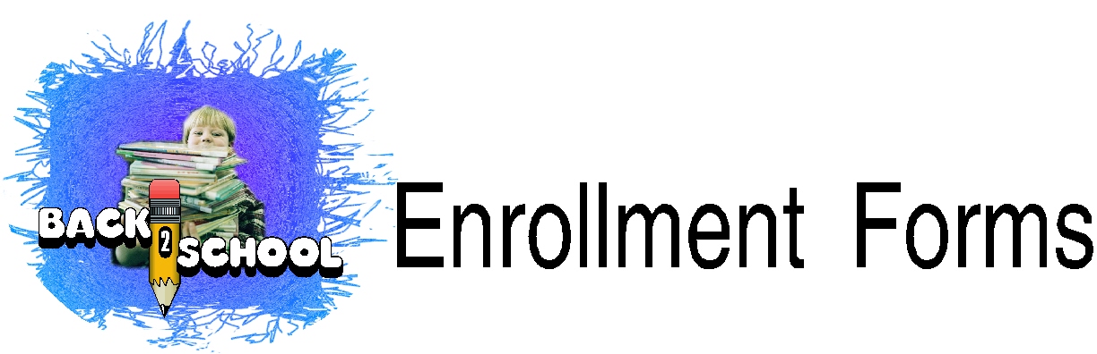 Back to School Enrollment Forms